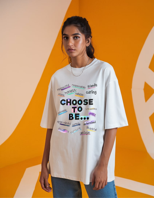 Choose To Be Oversized T-Shirt